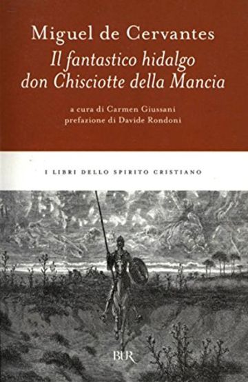 Il fantastico hidalgo don Chisciotte della Mancia (I libri dello spirito cristiano)